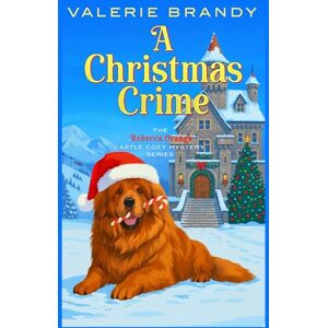 Brandy, Valerie A Christmas Crime (The Rebecca Orange Castle Cozy Mystery Series) Brandy, Valerie A Christmas Crime (The Rebecca Orange Castle Cozy Mystery Series)