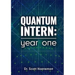 Scott Quantum Intern: Year One: One Year. Countless Lifetimes. Scott Quantum Intern: Year One: One Year. Countless Lifetimes.