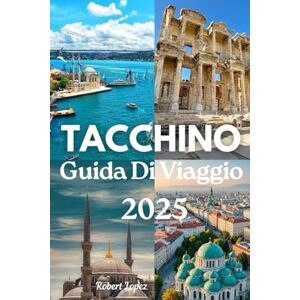 Lopez, Robert TACCHINO GUIDA DI VIAGGIO 2025 Lopez, Robert TACCHINO GUIDA DI VIAGGIO 2025