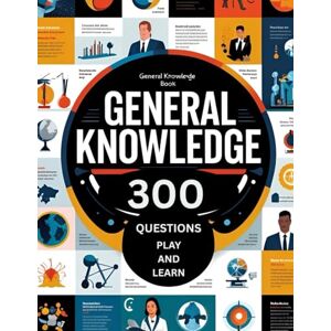 Editz, DN Quiz Quest: 300 General Knowledge Questions for Kids & Teens: Learn, Laugh, and Level Up Your Brainpower! Editz, DN Quiz Quest: 300 General Knowledge Questions for Kids & Teens: Learn, Laugh, and Level Up Your Brainpower!