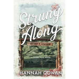 Cowan, Hannah Strung Along (Cherry Peak) Cowan, Hannah Strung Along (Cherry Peak)
