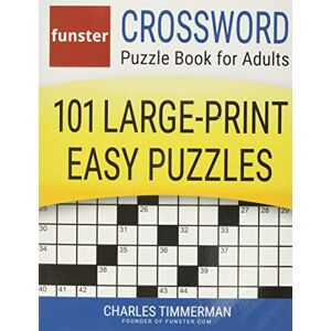 Timmerman, Charles Funster Crossword Puzzle Book for Adults: 101 Large-Print Easy Puzzles Timmerman, Charles Funster Crossword Puzzle Book for Adults: 101 Large-Print Easy Puzzles