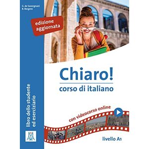 De Savorgnani, Giulia Chiaro! A1. Einsprachige Ausgabe. Kurs- und Arbeitsbuch mit Beiheft: Corso di italiano De Savorgnani, Giulia Chiaro! A1. Einsprachige Ausgabe. Kurs- und Arbeitsbuch mit Beiheft: Corso di italiano