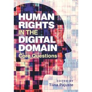 Human Rights in the Digital Domain: Core Questions Human Rights in the Digital Domain: Core Questions