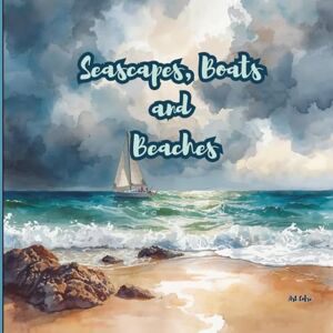 Cofre, Art Seascapes, Boats and Beaches: Art Book by Ai Cofre, Art Seascapes, Boats and Beaches: Art Book by Ai
