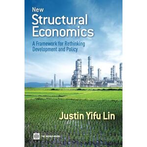 world bank publications New Structural Economics: A Framework for Rethinking Development and Policy () world bank publications New Structural Economics: A Framework for Rethinking Development and Policy ()