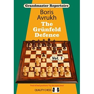 Avrukh, Boris Grandmaster Repertoire 8 The Grunfeld Defence Volume One Avrukh, Boris Grandmaster Repertoire 8 The Grunfeld Defence Volume One