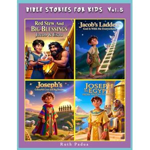Padua, Ruth Bible Stories For Kids, Vol.5., Christian Series, Stories, Children's Bible Stories, Biblical Stories, Sunday School Book: With the Stories on Jacob & Esau, Jacob's Ladder & Stories of Joseph. Padua, Ruth Bible Stories For Kids, Vol.5., Christian Series, Stories, Children's Bible Stories, Biblical Stories, Sunday School Book: With the Stories on Jacob & Esau, Jacob's Ladder & Stories of Joseph.