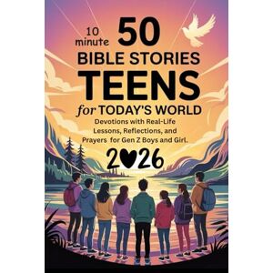 Roberts 50 Bible Stories for Teens in Today’s World:: Devotions with Real-Life Lessons, Reflections, and Prayers for Gen Z Boys and Girl. (FAITH FORWARD TEEN ... & Healing Workbooks for Today’s Generation) Roberts 50 Bible Stories for Teens in Today’s World:: Devotions with Real-Life Lessons, Reflections, and Prayers for Gen Z Boys and Girl. (FAITH FORWARD TEEN ... & Healing Workbooks for Today’s Generation)