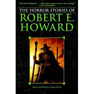 Howard, Robert E. The Horror Stories of Robert E. Howard Howard, Robert E. The Horror Stories of Robert E. Howard