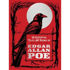 Poe, Edgar Allan The Essential Tales and Poems of Edgar Allan Poe: Chartwell Deluxe Editions Poe, Edgar Allan The Essential Tales and Poems of Edgar Allan Poe: Chartwell Deluxe Editions