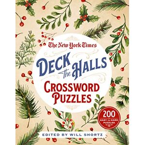 The New York Times New York Times Deck the Halls Crossword Puzzles: 200 Easy to Hard Puzzles The New York Times New York Times Deck the Halls Crossword Puzzles: 200 Easy to Hard Puzzles