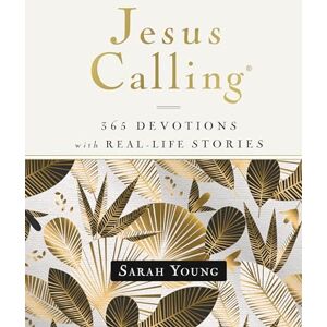 Young, Sarah Jesus Calling, 365 Devotions with Real-Life Stories, Hardcover, with Full Scriptures: Encouragement and Reassurance for Daily Life (A 365-Day Devotional) – The Perfect Christian Christmas Gift Young, Sarah Jesus Calling, 365 Devotions with Real-Life Stories, Hardcover, with Full Scriptures: Encouragement and Reassurance for Daily Life (A 365-Day Devotional) – The Perfect Christian Christmas Gift