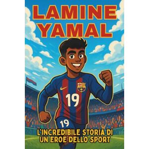 Nance, Vicki H. Biografia di Lamine Yamal: L'incredibile storia di un eroe dello sport. Nance, Vicki H. Biografia di Lamine Yamal: L'incredibile storia di un eroe dello sport.