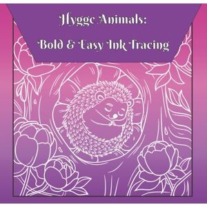 Publishing, Lucy Bean Cute Hygge Animals Bold and Easy Ink Tracing: 50 Images, One Black Pen, Reverse Coloring Book, Cute Images for Kids and Adults Publishing, Lucy Bean Cute Hygge Animals Bold and Easy Ink Tracing: 50 Images, One Black Pen, Reverse Coloring Book, Cute Images for Kids and Adults