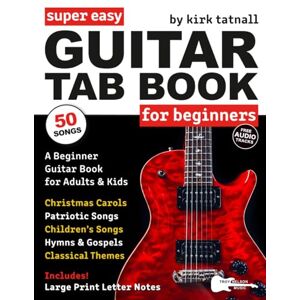 Kirk Super Easy Guitar Tab Book for Beginners: 50 Popular Songs with Guitar TAB, Large Letter Notes, Chord Diagrams, and Lyrics—Christmas Songs, Classical ... More (Large Print Letter Notes Sheet Music) Kirk Super Easy Guitar Tab Book for Beginners: 50 Popular Songs with Guitar TAB, Large Letter Notes, Chord Diagrams, and Lyrics—Christmas Songs, Classical ... More (Large Print Letter Notes Sheet Music)