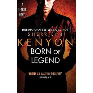 Kenyon, Sherrilyn Born of Legend (League) Kenyon, Sherrilyn Born of Legend (League)