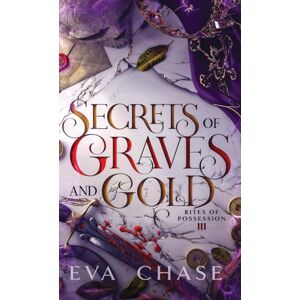 Chase, Eva Secrets of Graves and Gold: 3 (Rites of Possession) Chase, Eva Secrets of Graves and Gold: 3 (Rites of Possession)