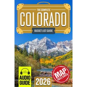 Travel, BeCrePress Colorado Bucket List: Set Off on 150 Epic Adventures and Discover Incredible Destinations to Live Out Your Dreams While Creating Unforgettable Memories that Will Last a Lifetime. (Map Included) Travel, BeCrePress Colorado Bucket List: Set Off on 150 Epic Adventures and Discover Incredible Destinations to Live Out Your Dreams While Creating Unforgettable Memories that Will Last a Lifetime. (Map Included)