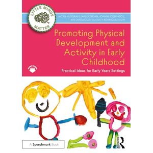 Musgrave, Jackie Promoting Physical Development and Activity in Early Childhood: Practical Ideas for Early Years Settings (Little Minds Matter) Musgrave, Jackie Promoting Physical Development and Activity in Early Childhood: Practical Ideas for Early Years Settings (Little Minds Matter)