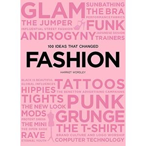 Worsley, Harriet 100 Ideas that Changed Fashion (Pocket Editions) Worsley, Harriet 100 Ideas that Changed Fashion (Pocket Editions)