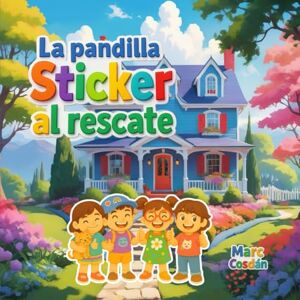 Cosdán, Marc La pandilla Sticker al rescate (Mundo Sticker La pandilla) Cosdán, Marc La pandilla Sticker al rescate (Mundo Sticker La pandilla)