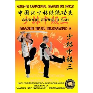 Boboc, Constantin Shaolin Nivel Intermedio 3: 7 (Enciclopedia Shaolin Kung Fu es) Boboc, Constantin Shaolin Nivel Intermedio 3: 7 (Enciclopedia Shaolin Kung Fu es)
