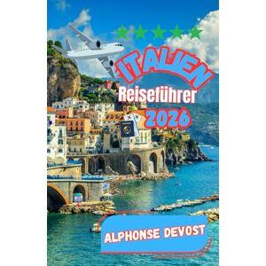 Devost, Alphonse ITALIEN Reiseführer 2026 Devost, Alphonse ITALIEN Reiseführer 2026
