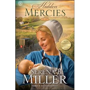 Miller, Serena B. Hidden Mercies: A Novel Miller, Serena B. Hidden Mercies: A Novel