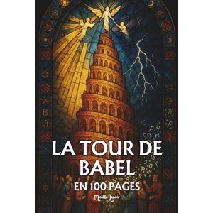 Lenoir, Maëlle La Tour de Babel: les principes fondamentaux en 100 pages Lenoir, Maëlle La Tour de Babel: les principes fondamentaux en 100 pages
