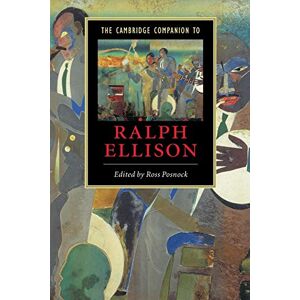 The Cambridge Companion to Ralph Ellison (Cambridge Companions to Literature) The Cambridge Companion to Ralph Ellison (Cambridge Companions to Literature)