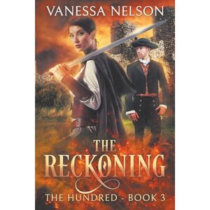 Nelson, Vanessa The Reckoning: The Hundred Book 3 Nelson, Vanessa The Reckoning: The Hundred Book 3