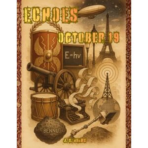 Adams, J. S. Echoes: October 19: A Coloring Journey Through October 19th in History Adams, J. S. Echoes: October 19: A Coloring Journey Through October 19th in History