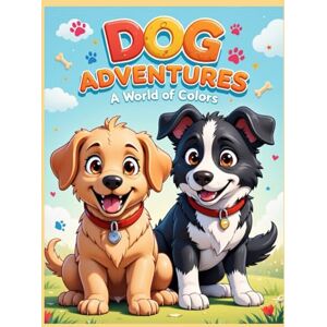 Kumar, Gautam Dog Coloring Book for Kids Ages 3–8: Fun and Easy Dog Pictures to Color for Boys and Girls Cute Puppies, Smiling Dogs, and Playful Scenes Kumar, Gautam Dog Coloring Book for Kids Ages 3–8: Fun and Easy Dog Pictures to Color for Boys and Girls Cute Puppies, Smiling Dogs, and Playful Scenes