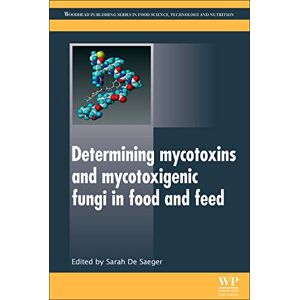 Woodhead Publishing Determining Mycotoxins and Mycotoxigenic Fungi in Food and Feed ( Series in Food Science, Technology and Nutrition Book 203) Woodhead Publishing Determining Mycotoxins and Mycotoxigenic Fungi in Food and Feed ( Series in Food Science, Technology and Nutrition Book 203)