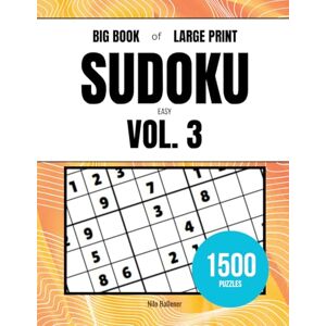 Ballener, Nilo Big Book of Large Print Sudoku Easy Volume 3: 1500 Puzzles Ballener, Nilo Big Book of Large Print Sudoku Easy Volume 3: 1500 Puzzles