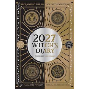 Kate Peters, Flavia 2027 Witch's Diary and Planner Calendar Northern Hemisphere Kate Peters, Flavia 2027 Witch's Diary and Planner Calendar Northern Hemisphere