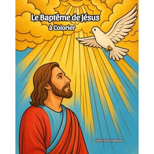 Santos, Gisele Costa Le Baptême de Jésus à Colorier Santos, Gisele Costa Le Baptême de Jésus à Colorier