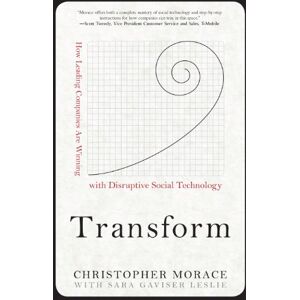 McGraw Hill Transform: How Leading Companies are Winning with Disruptive Social Technology McGraw Hill Transform: How Leading Companies are Winning with Disruptive Social Technology