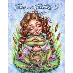 Karron, Christine Fairy and Fantasy 5 Grayscale Coloring Book Karron, Christine Fairy and Fantasy 5 Grayscale Coloring Book
