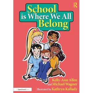 Allen, Kelly-Ann School is Where We All Belong: A Story About Building a Sense of Belonging Outside of Home (Building Belonging and Wellbeing) Allen, Kelly-Ann School is Where We All Belong: A Story About Building a Sense of Belonging Outside of Home (Building Belonging and Wellbeing)