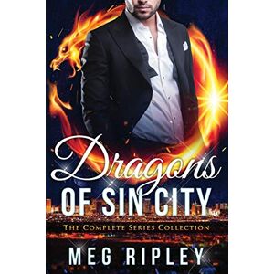 Ripley, Meg Dragons Of Sin City: The Complete Series Ripley, Meg Dragons Of Sin City: The Complete Series