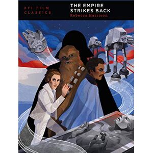 Rebecca Harrison The Empire Strikes Back (BFI Film Classics) Rebecca Harrison The Empire Strikes Back (BFI Film Classics)