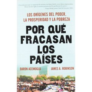 Robinson Por qué fracasan los países: Los orígenes del poder, la prosperidad y la pobreza Robinson Por qué fracasan los países: Los orígenes del poder, la prosperidad y la pobreza