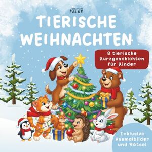 Falke, Jasmin Tierische Weihnachten 8 Kurzgeschichten mit Hund, Känguru, Igel und mehr passende Ausmalbilder zu jeder Geschichte inkl. 8 Bonusseiten Ein ... Kinder ab 4 Jahren Ideal für Weihnachten Falke, Jasmin Tierische Weihnachten 8 Kurzgeschichten mit Hund, Känguru, Igel und mehr passende Ausmalbilder zu jeder Geschichte inkl. 8 Bonusseiten Ein ... Kinder ab 4 Jahren Ideal für Weihnachten