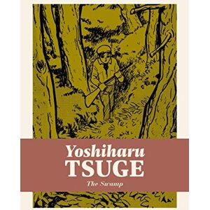 Yoshiharu Tsuge The Swamp: 1 () Yoshiharu Tsuge The Swamp: 1 ()