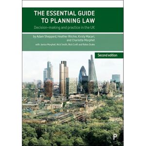 Sheppard, Adam The Essential Guide to Planning Law (2e): Decision-Making and Practice in the UK Sheppard, Adam The Essential Guide to Planning Law (2e): Decision-Making and Practice in the UK