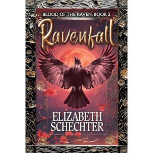 Schechter, Elizabeth Ravenfall: BLOOD OF THE RAVEN, BOOK 2 (Blood of the Raven Series) Schechter, Elizabeth Ravenfall: BLOOD OF THE RAVEN, BOOK 2 (Blood of the Raven Series)