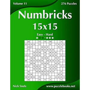 Snels, Nick Numbricks 15x15 Easy to Hard Volume 11 276 Logic Puzzles Snels, Nick Numbricks 15x15 Easy to Hard Volume 11 276 Logic Puzzles