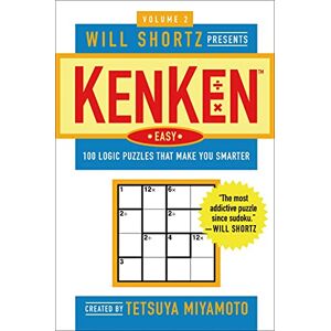 Will Shortz Presents KenKen Easy Volume 2: 100 Logic Puzzles That Make You Smarter Will Shortz Presents KenKen Easy Volume 2: 100 Logic Puzzles That Make You Smarter